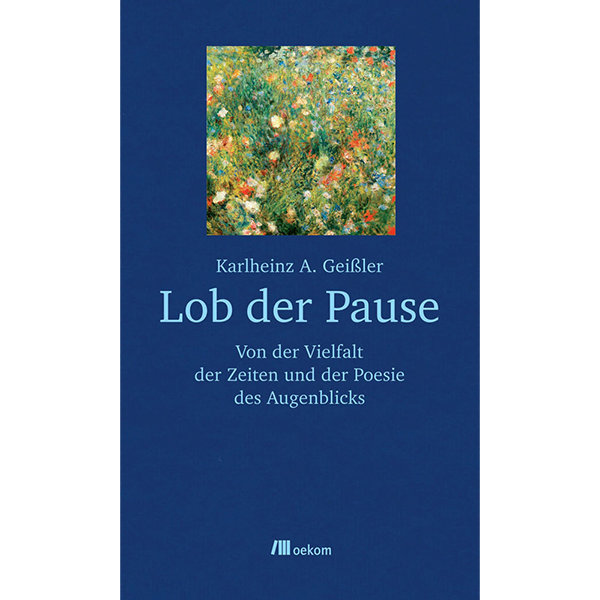 Lob der Pause