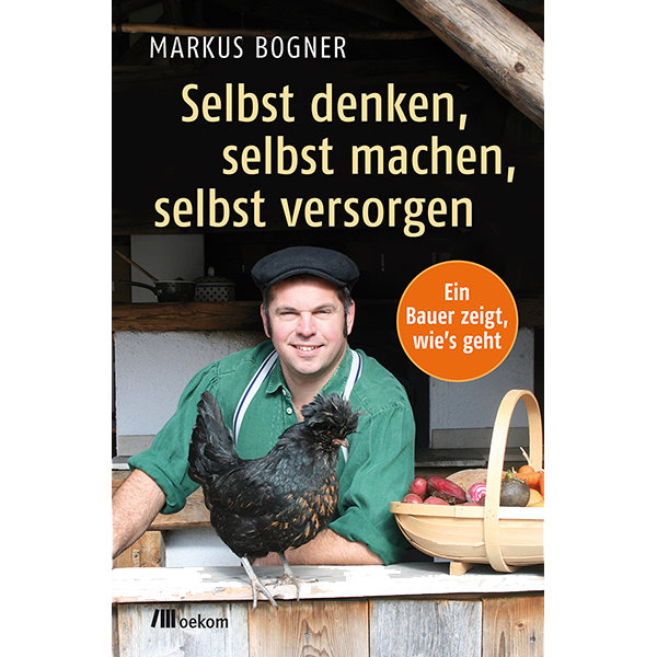 Selbst denken, selbst 
machen, selbst versorgen