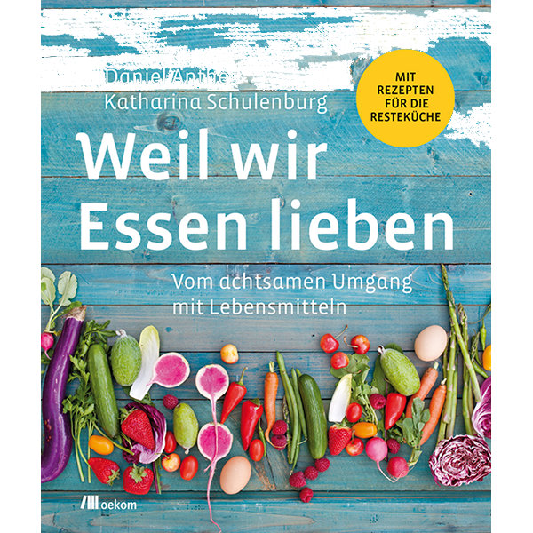 Weil wir Essen lieben