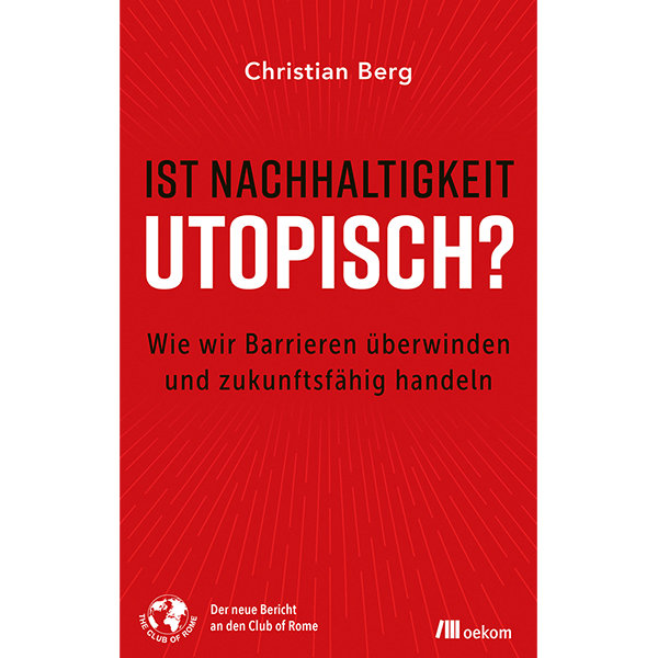 Ist Nachhaltigkeit 
utopisch?