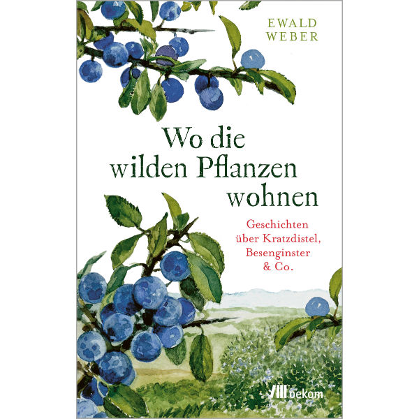 Buch-Cover: Wo die 
wilden Pflanzen wohnen