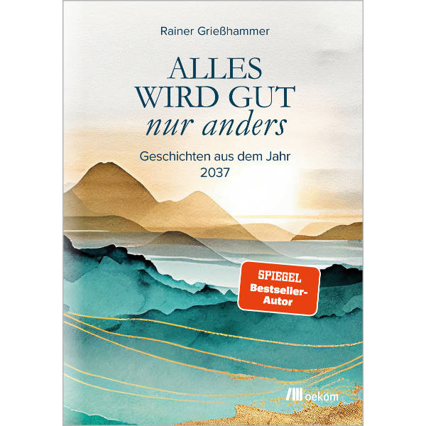 Buch-Cover: Alles wird gut – nur anders